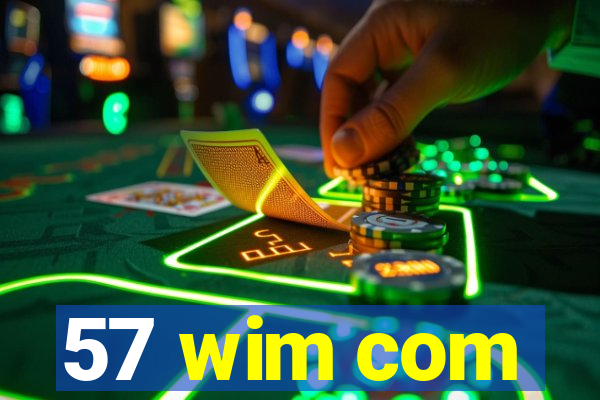57 wim com